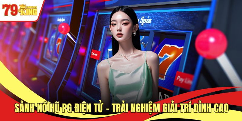 Sảnh Nổ hũ PG điện tử