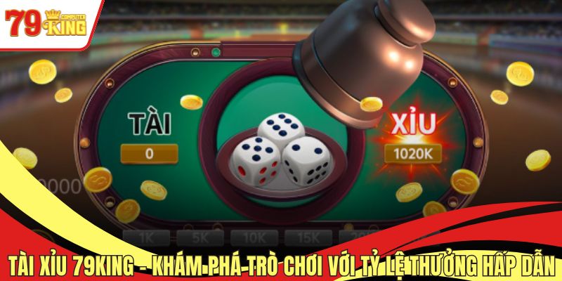 Tài Xỉu 79KING
