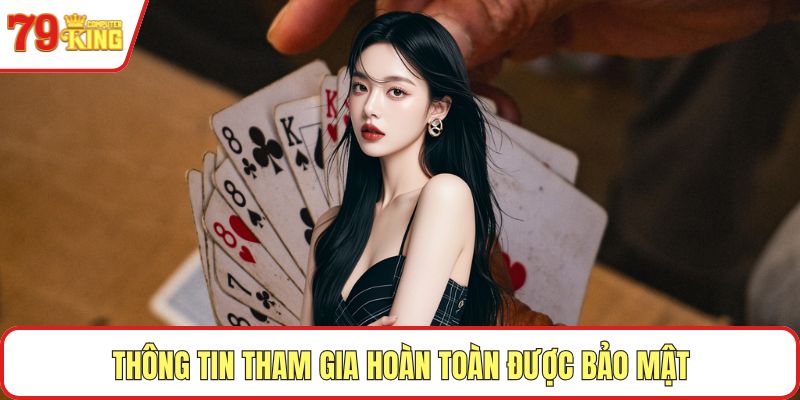 Thông tin tham gia hoàn toàn được bảo mật